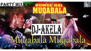 Muqabala Muqabala (DJ-AKELA Remix)| Hum Se Hai Muqabala | Parbhu Deva, Nagma | A.R.Rahman | Mix 2019