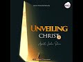 Unveiling Christ [Part 2]with Apostle Joshua Selman