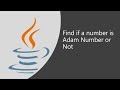 Important Java Program for Interviews Pgm 24: Find if a Given Number is Adam Number or Not