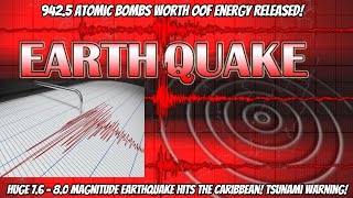 Huge 7.6 - 8.0 Magnitude Earthquake Hits The Caribbean! Tsunami Warning!