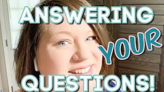 7,000 SUBSCRIBER CHATTY Q AND A! | ANSWERING ALL OF YOUR QUESTIONS!