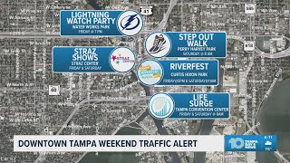 Downtown Tampa issues traffic advisory for the weekend