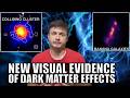 Visual Evidence of Dark Matter From Huge Clusters and Banana Galaxies