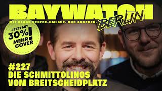 Die Schmittolinos vom Breitscheidplatz | Folge 227 | Baywatch Berlin