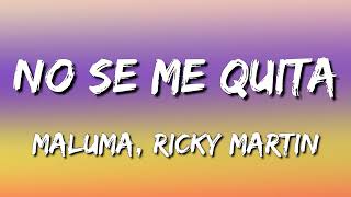Maluma ft Ricky Martin  - No Se Me Quita (Letra\Lyrics)
