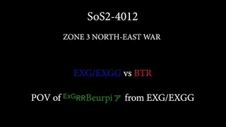 11/16/2024 - SoS2-4012 - Zone 3 North-East - EXG/EXGG vs BTR | POV of Beurpi | Call Of Dragons