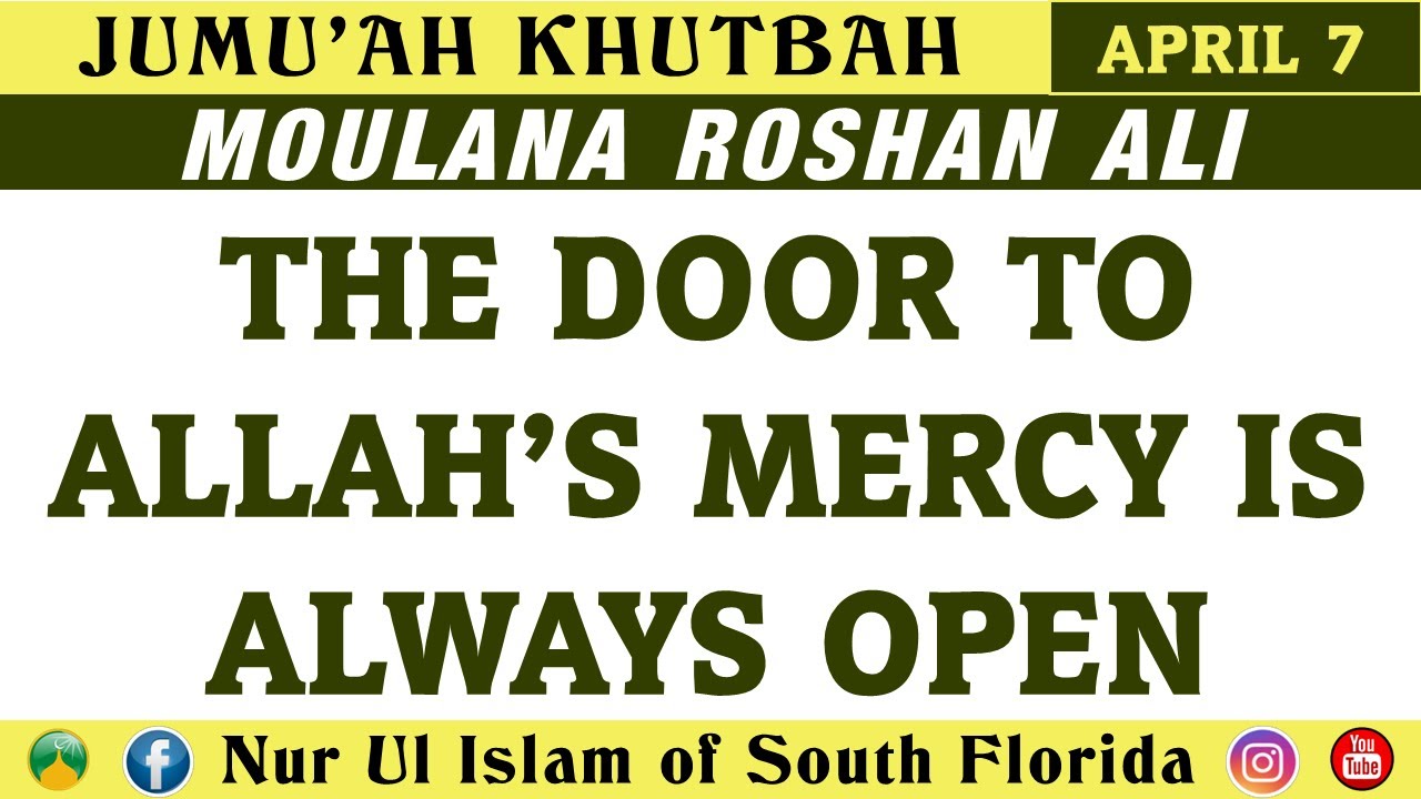 "The Door To Allah's Mercy Is Always Open" By Moulana Roshan Ali - Apr ...