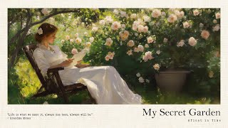 My Secret Garden | A playlist for a quiet morning | Work Study Focus Reading | Stress Relief Calm