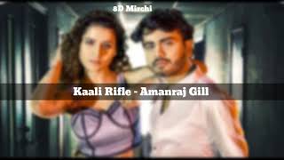 Kaali Rifle || Amanraj Gill || Kashish Sharma || Latest Haryanvi song || 8D Mirchi