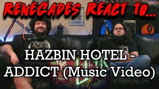 Renegades React to... HAZBIN HOTEL - ADDICT (Music Video) by: @SpindleHorse