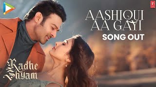 Aashiqui Aa Gayi Full Song (4K Video) Radhe Shyam Full Movie | Prabhas, Pooja Hegde | Arijit Singh