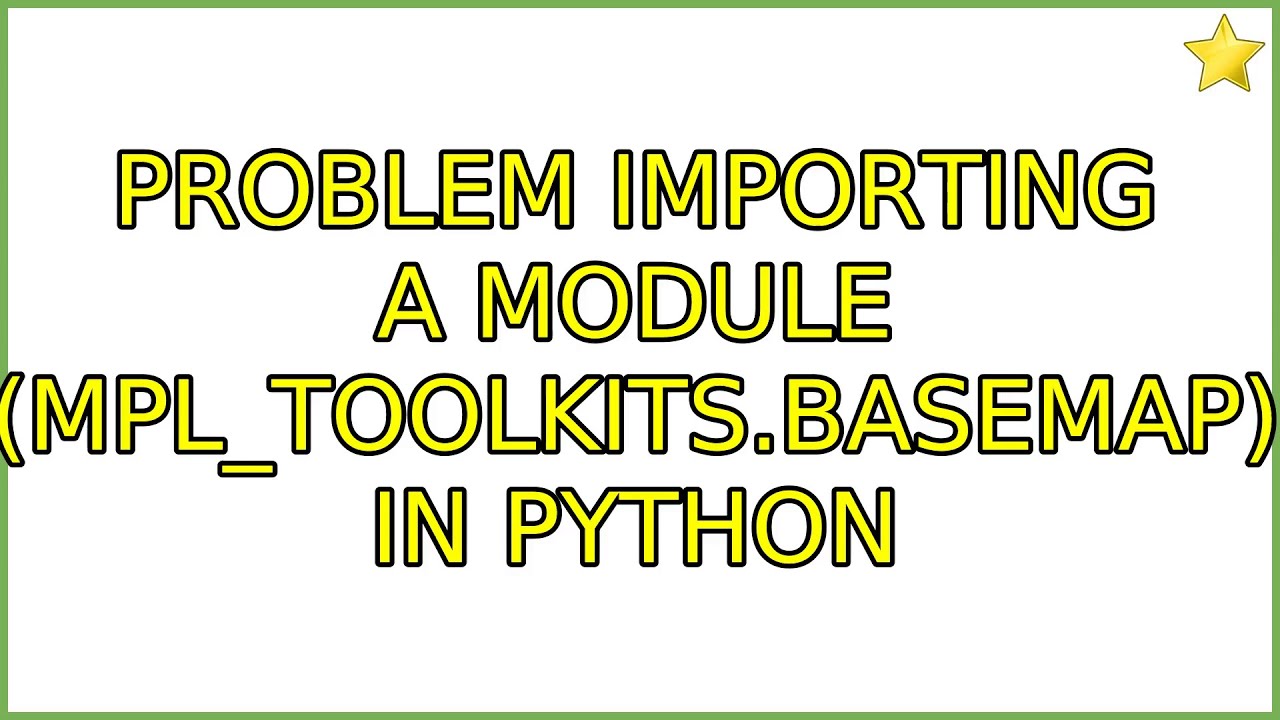 Ubuntu: Problem Importing A Module (mpl_toolkits.basemap) In Python (3 ...