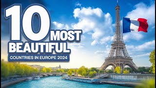 10 Most Beautiful Countries in Europe 2024