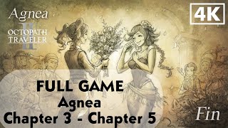 Octopath Traveler 2 FULL GAME - Agnea Chapter 3 - Chapter 5 | JP Dub EN Sub No Commentary 4K 60FPS