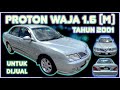 Proton WAJA 1.6 (M) Tahun 2001 Untuk Dijual