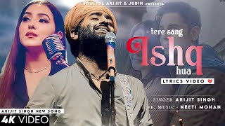 Tere Sang Ishq Hua (Lyrics) | Arijit Singh | Sony Music | Siddharth Malhotra, Tanishk Bagchi