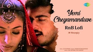 Yemi Cheyamanduve - RnB Lofi | Priyuraalu Pilichindi | Ajith Kumar, Tabu | AR Rahman | M Pavanjay