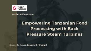 Empowering Tanzanian FoodProcessing with BackPressure Steam Turbines