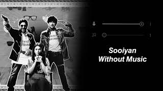 Sooiyan (Without Music Vocals Only) | Arijit Singh | Chinmayi Sripada | Guddu Rangeela