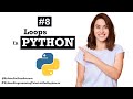 #8 Loops in Python | Python for Data Science | Python Programming Tutorial
