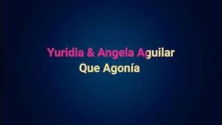Que Agonía//Karaoke//Yuridia & Angela Aguilar