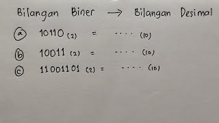 Cara Mengubah Bilangan Biner Menjadi Bilangan Desimal