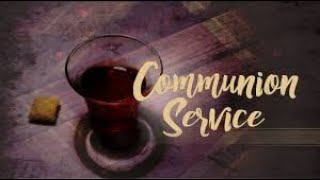 Communion Service - Pastor Ian Forbes