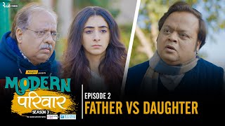 Father vs Daughter | Modern Parivaar | Ft. Kritika Avasthi | Alright!