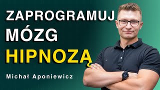 Pozbądź się Bólu, Alergii i Stanów Lękowych, Regresja, Wędrówka Dusz, NLP | Michał Aponiewicz #6