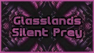 Glasslands - Silent Prey [Lyrics on screen]