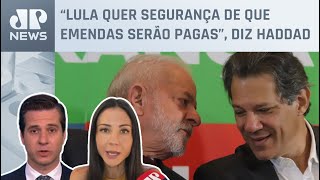 Lula pede que Haddad garanta recursos para emendas; Amanda Klein e Cristiano Beraldo analisam