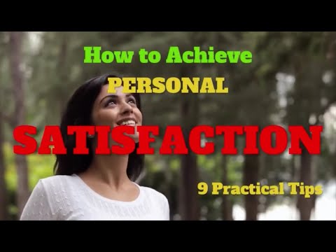 How do you achieve personal satisfaction?