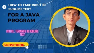 How to set up Sublime Text for JAVA || Install terminus in sublime to take user input