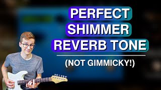 How To Craft a Beautiful Shimmer Reverb Tone (not annoying or gimmicky)