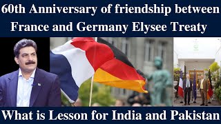 60th Anniversary of friendship between France and Germany Elysee Treaty | Mubasher Mir