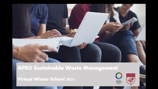 APRU Sustainable Waste Management Virtual Winter School 2021 (session 1)