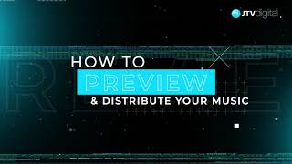 How To  Preview \u0026 Distribute Music with JTV Digital