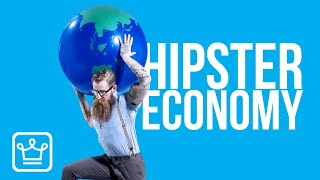 15 Things You Didn't Know About The HIPSTER ECONOMY