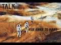 Talk | Run Away To Mars ( Speed Up Version )