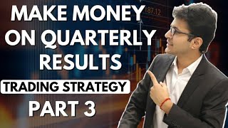 STRATEGY TO TRADE QUARTERLY RESULTS- TRADING STRATEGY PART 3 | SHARE MARKET STRATEGY |
