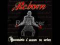 Reborn - Renascer