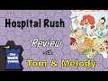 Hospital Rush Review - with Tom and Melody Vasel