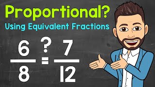 How to Determine if Two Ratios Form a Proportion Using Equivalent Fractions | Math with Mr. J