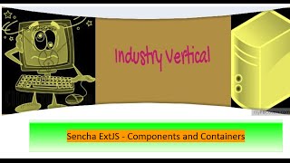 Sencha ExtJS 6 - Components and Containers