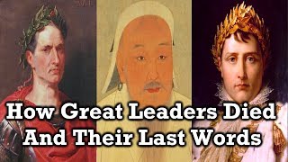 The Last Words of Famous Leaders