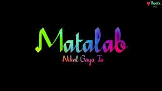 Matlab : Yasser Desai ! Matlab Bhavin Song Status !! matlab Nikal Gaya To Ab Woh Puchte Nahi Status