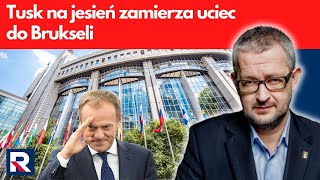 R. Ziemkiewicz: Tusk na jesień zamierza uciec do Brukseli | Polityczne Podsumowanie Tygodnia