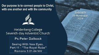 09-11-2024 Helderberg SDA College Church-Ps Peter Dalbock-Seeing With New Eyes, Part 11