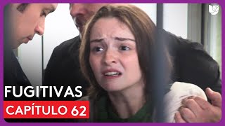 Resumen Fugitivas | Capítulo 62