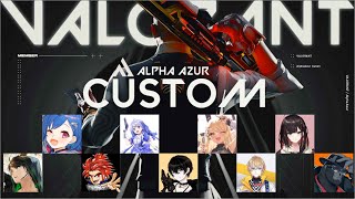 【VALORANT】配信者custom vol.3 いくぞおお！！【AlphaAzur】